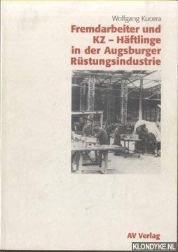 9783925274282: Fremdarbeiter und KZ-Hftlinge in der Augsburger Rstungsindustrie