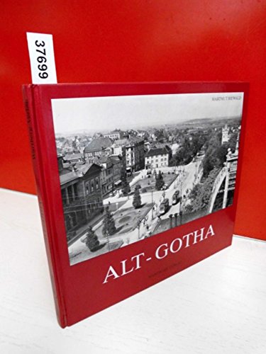 Imagen de archivo de Alt-Gotha. Historischer Bildband a la venta por medimops