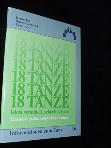 Stock image for 18 Tnze: Tanzen mit grossen und kleinen Gruppen for sale by medimops