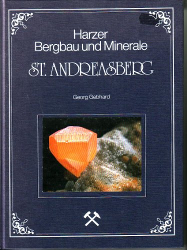 Harzer Bergbau und Minerale St. Andreasberg. - Gebhard, Georg - Klaus Stedingk / Olaf Medenbach, Rainer Bode (Illustr.)