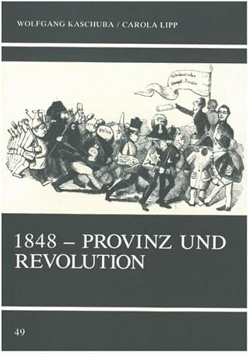 Beispielbild fr 1848 - Provinz und Revolution (Untersuchungen des Ludwig-Uhland-Instituts) zum Verkauf von Goodbooks-Wien