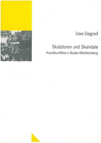 Stock image for Skulpturen und Skandale. Kunstkonflikte in Baden-Wrttemberg. Mit 35 Abb. for sale by WILFRIED MELCHIOR  ANTIQUARIAT & VERLAG