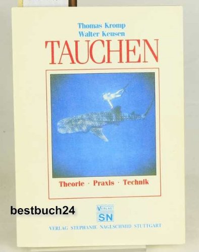 TAUCHEN - Theorie, Praxis, Technik.