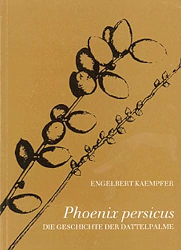 Imagen de archivo de Phoenix persicus. Die Geschichte der Dattelpalme. a la venta por Online-Buchversand  Die Eule