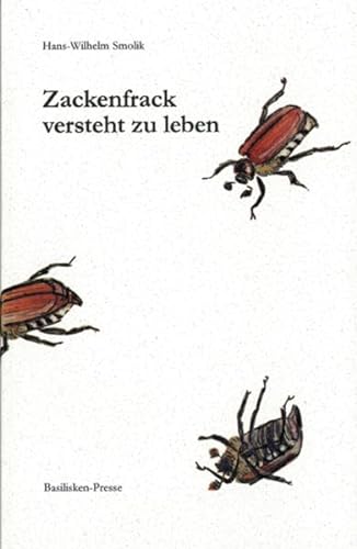 Stock image for Zackenfrack versteht zu leben. Erfahrungen und Einsichten eines Maikfers. for sale by Grammat Antiquariat