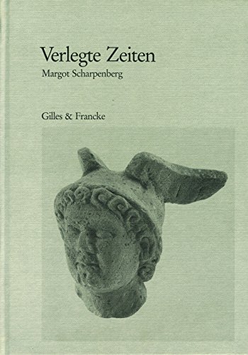 Stock image for Verlegte Zeiten: Fnfundzwanzig Gedichte zu Kunstwerken aus dem Museum fr Vor- und Frhgeschichte Frankfurt am Main for sale by medimops