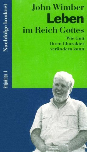 Beispielbild fr Leben im Reich Gottes. Wie Gott Ihren Charakter verndern kann zum Verkauf von medimops