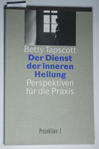 Beispielbild fr Der Dienst der inneren Heilung - Perspektiven fr die Praxis zum Verkauf von medimops