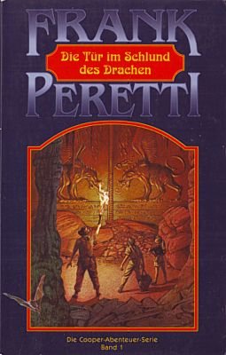 Die Tür im Schlund des Drachen (Abenteuerserie) - Peretti, Frank E