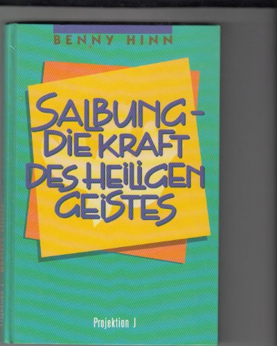 Salbung - die Kraft des Heiligen Geistes - Hinn, Benny