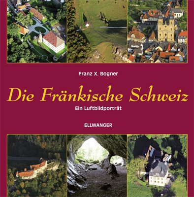 Beispielbild fr Die Frnkische Schweiz: Ein Luftbildportrt zum Verkauf von medimops