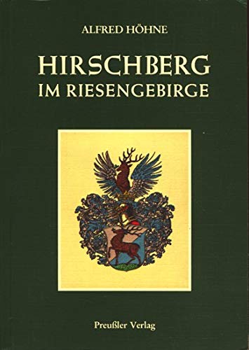 Beispielbild fr Hirschberg im Riesengebirge : e. Heimatbuch. hrsg. von Alfred Hhne zum Verkauf von Hbner Einzelunternehmen