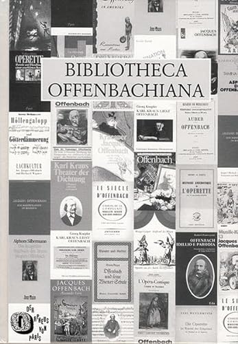 Bibliotheca Offenbachiana: Jacques Offenbach (1819-1880), eine systematisch-chronologische Bibliographie (BeitraÌˆge zur Offenbach-Forschung) (German Edition) (9783925366482) by Schipperges, Thomas