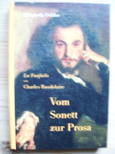 9783925366703: Vom Sonett zur Prosa: La Fanfarlo von Charles Baudelaire - Oehler, Elisabeth
