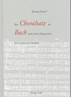 9783925366710: Der Choralsatz bei Bach und seinen Zeitgenossen: Eine historische Satzlehre