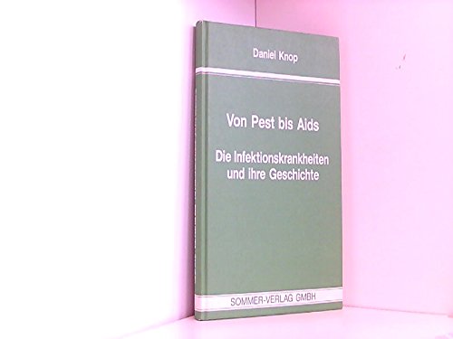 Stock image for Von Pest bis Aids. Die Infektionskrankheiten und ihre Geschichte for sale by medimops