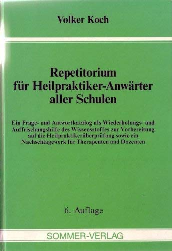 Beispielbild fr repetitorium fr heilpraktiker-anwrter aller schulen - ein frage-und antwortkatalog als wiederholungs-und auffrischungshilfe des wissensstoffes zur vorbereitung auf die heilpraktikerberprfung sowie ein nachschlagwerk fr therapeuten und dozenten zum Verkauf von alt-saarbrcker antiquariat g.w.melling