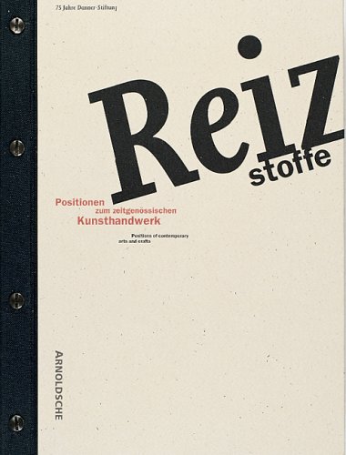 9783925369513: Reizstoffe/Stimulants: Positions on Contemporary Decorative Art - 75 Years of the Danner-Stiftung