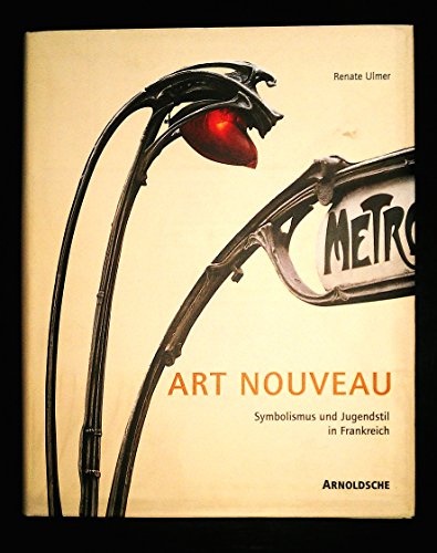 9783925369575: Art Nouveau: Symbolismus und Jugendstil in Frankreich