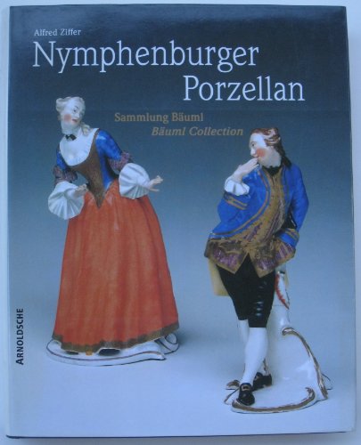 Beispielbild fr Nymphenburger Porzellan. Sammlung Buml: The Bauml Collection zum Verkauf von medimops