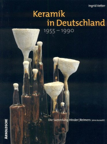 9783925369773: Keramik in Deutschland 1955-1990: The Hinder, Remiers Collection
