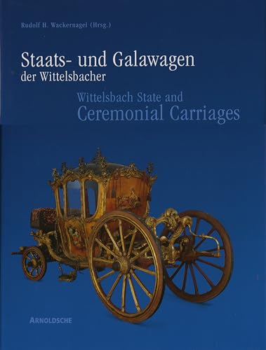 WITTELSBACH STATE AND CEREMONIAL CARRIAGES Coaches, Sledges and Sedan Chairs in the Marstallmuseu...