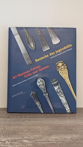 Imagen de archivo de Bestecke des Jugendstils. Art Nouveau Knives, Forks & Spoons: Inventory Catalogue of the Keutshes Klingenmuseum Solingen/Germany a la venta por Betterbks/ COSMOPOLITAN BOOK SHOP