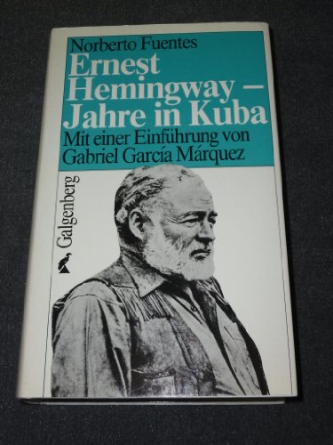 Ernest Hemingway - Jahre im Knast. Mit einer Einführung von Gabriel García Márquez. Deutsch von E...