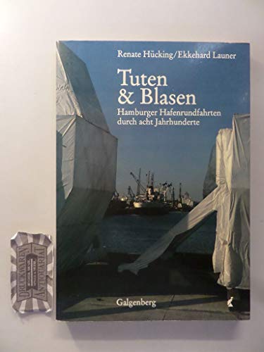 Beispielbild fr Tuten & Blasen. Hamburger Hafenrundfahrten durch acht Jahrhunderte. zum Verkauf von Antiquariat J. Hnteler