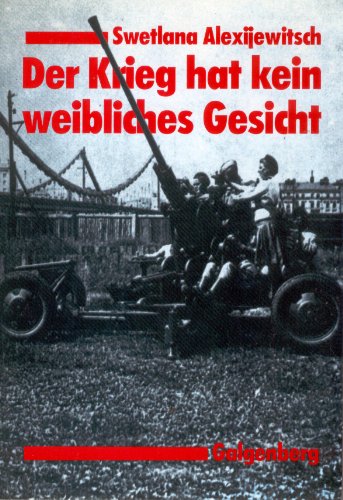 Der Krieg hat kein weibliches Gesicht - Johann, Warkentin und Alexijewitsch Swetlana