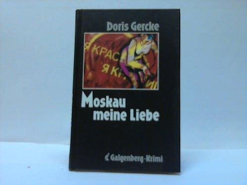 Moskau meine Liebe - Gercke, Doris