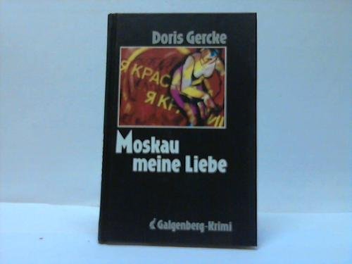 Stock image for Moskau meine Liebe. Galgenberg-Krimi. for sale by Steamhead Records & Books