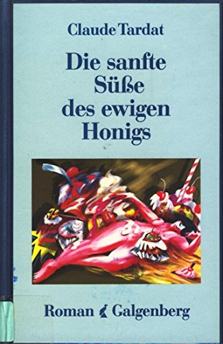 Die sanfte Süße des ewigen Honigs - Claude Tartat