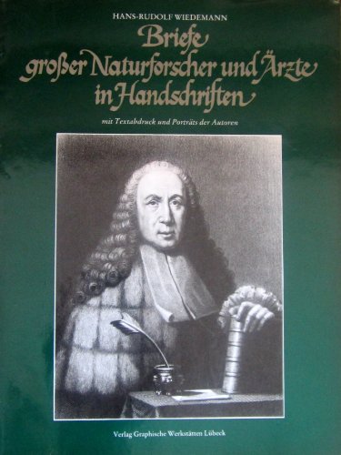 Briefe großer Naturforscher und Ärzte in Handschriften mit Textabdruck und Porträts der Autoren.