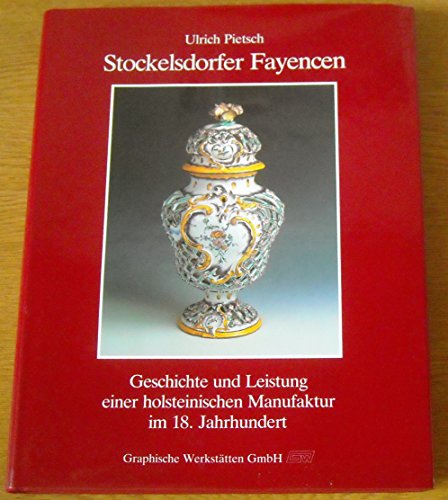 Beispielbild fr Stockelsdorfer Fayencen. Geschichte und Leistung einer holsteinischen Manufaktur im 18. Jahrhundert zum Verkauf von medimops