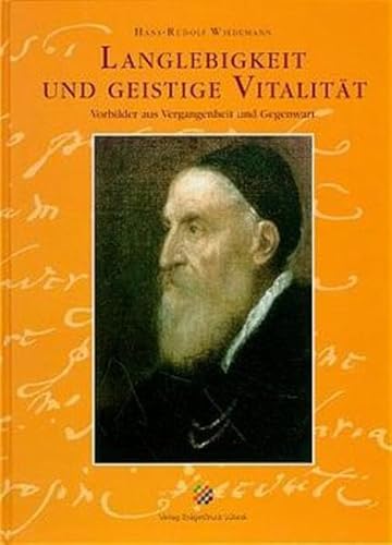 Beispielbild fr langlebigkeit und geistige vitalitt. vorbilder aus vergangenheit und gegenwart. zum Verkauf von alt-saarbrcker antiquariat g.w.melling