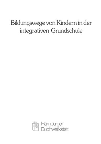 Beispielbild fr Bildungswege von Kindern in der Integrativen Grundschule zum Verkauf von text + tne