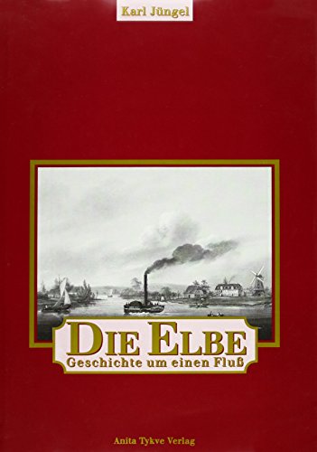 Stock image for Die Elbe. Geschichte um einen Flu for sale by medimops