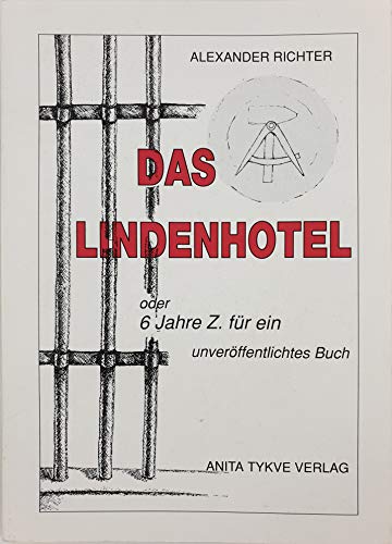 9783925434624: Das 'Lindenhotel'. Oder 6 Jahre Z. fr ein unverffentlichtes Buch.