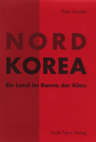 9783925434822: Nordkorea: Ein Land im Banne des Kims