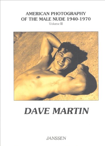 Stock image for Dave Martin: American Photography of the Male Nude 1940-1970: Volume III (Vol 3) for sale by Salish Sea Books