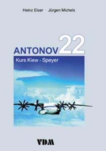 Stock image for Antonov 22: Kurs Kiew - Speyer for sale by Maxwell's House of Books