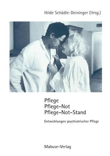 9783925499999: Pflege, Pflege-Not, Pflege-Not-Stand: Entwicklung psychiatrischer Pflege