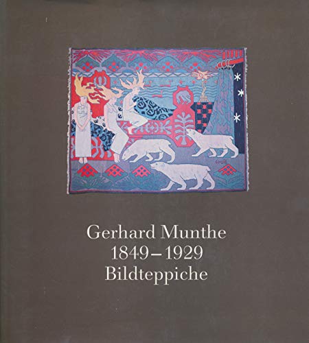 9783925501074: Gerhard Munthe 1849-1929: Norwegische Bildteppiche des Jugendstils aus dem Kunstgewerbemuseum Trondheim