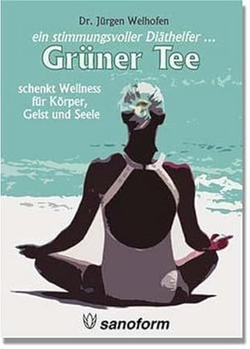 Imagen de archivo de Grner Tee schenkt Wellness fr Krper, Geist und Seele a la venta por medimops