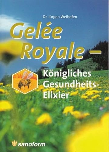 Beispielbild fr Gele Royale - Knigliches Gesundheits-Elixier zum Verkauf von medimops