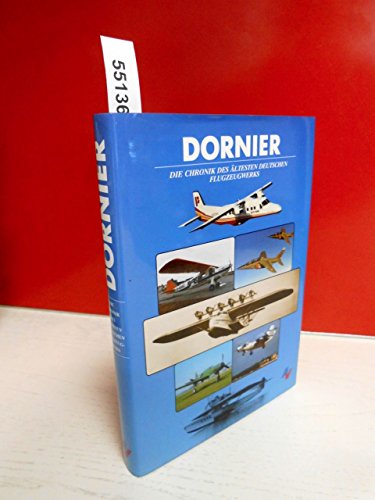 9783925505010: Dornier. Die Chronik des ltesten deutschen Flugzeugwerkes