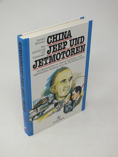 China, Jeep und Jetmotoren. Vom Autolehrling zum Topmanager. Die Abenteuer-Story von "Herman the ...