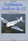 Stock image for Lufthansa Junkers Ju 52 : die Geschichte der alten "Tante Ju". for sale by art4us - Antiquariat