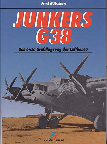 9783925505065: Junkers G38: Das erste Grossflugzeug der Lufthansa
